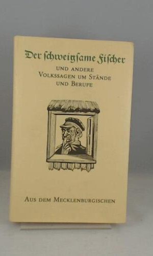 Der schweigsame Fischer und andere Volkssagen um Stände und Berufe aus dem Mecklenburgischen