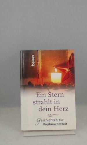 Ein Stern strahlt in dein Herz: Geschichten zur Weihnachtszeit