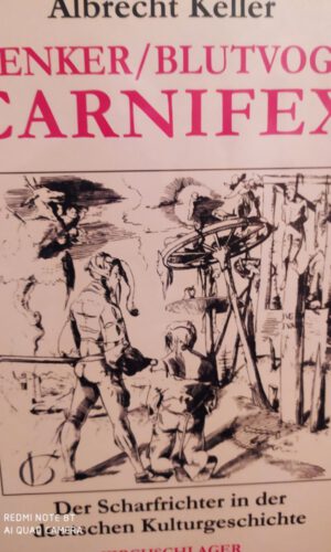 Henker, Blutvogt, Carnifex, der Scharfrichter in der deutschen Kulturgeschichte