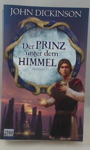 Der Prinz unter dem Himmel: Roman