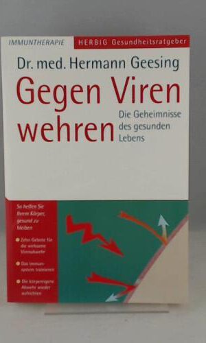 Gegen Viren wehren: Die Geheimnisse des gesunden Lebens