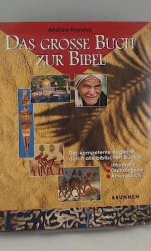 Das grosse Buch zur Bibel. Der kompetente Begleiter durch alle biblischen Bücher