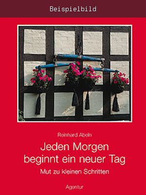 Jeden Morgen ein neuer Tag