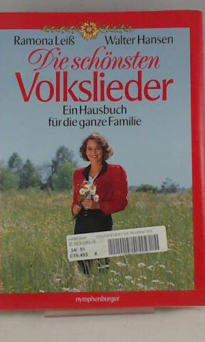 Die schönsten Volkslieder: Ein Hausbuch für die ganze Familie