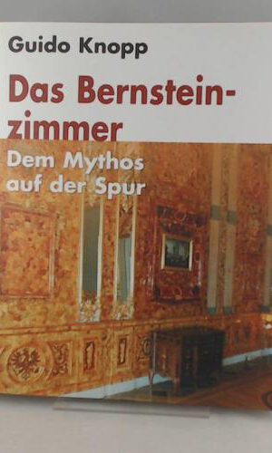 Das Bernsteinzimmer. Dem Mythos auf der Spur. Mitarbeit: Annette Tewes. Dokumentation: Mario Sporn.