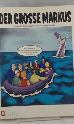 Der grosse Markus: Cartoons für alle Lebenslagen. Eine fast endgültige Auswahl