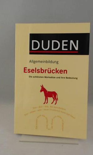 Duden Allgemeinbildung - Eselsbrücken: Die schönsten Merksätze und ihre Bedeutung