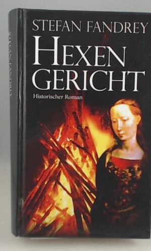 HEXENGERICHT. Historischer Roman.