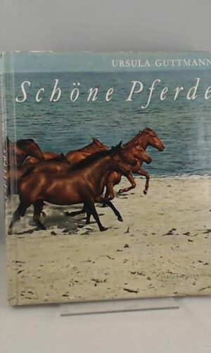 Schöne Pferde - mit 86 Kunstdrucktafeln nach Aufnahmen der Verfasserin - In Wort und Bild