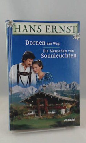 Weltbild-SammlerEditionen: Dornen am Weg + Die Menschen von Sonnleuchten. (2 Romane in einem Band)
