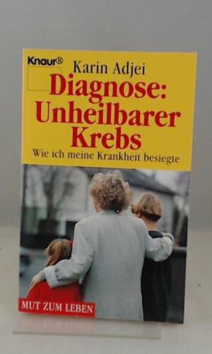 Diagnose: Unheilbarer Krebs