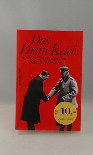 Das Dritte Reich. Ein Lesebuch zur deutschen Geschichte 1933 - 1945.