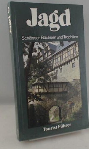 Jagd - Schlösser, Büchsen und Trophäen, Tourist-Führer,