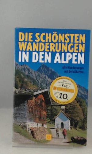 Die schönsten Wanderungen in den Alpen