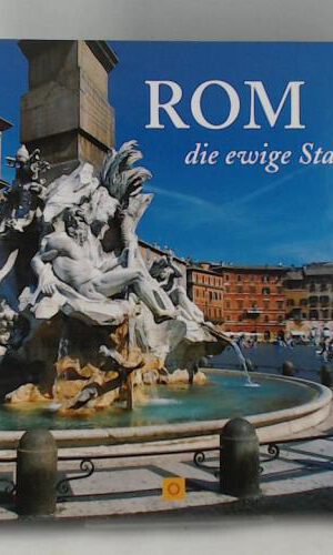 Rom: Die ewige Stadt