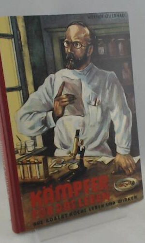 Kämpfer für das Leben. Aus Robert Kochs Leben und Wirken.