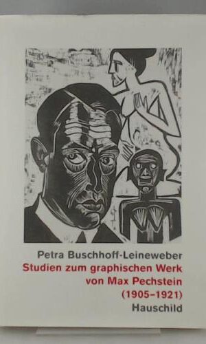 Studien zu graphischen Werk von Max Pechstein (1905-1921)