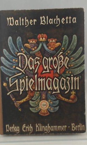 Das große Spielmagazin. Ein Spielbuch für 39 Kombinations-, Unterhaltungs-, Kampf-, Gesellschafts- und Würfelspiele mit Spielplänen, Spielfiguren, Spielsteinen, Würfeln und sonstigem Spielgerät.