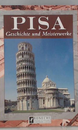 Pisa Geschichte und Meisterwerke von Pisa