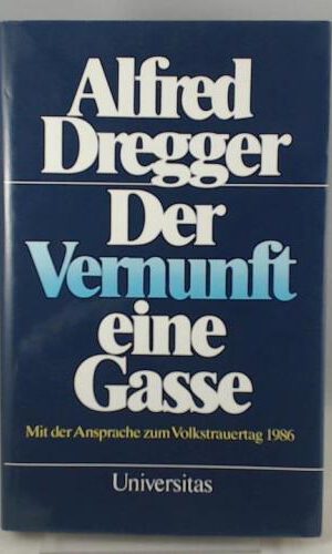 Der Vernunft eine Gasse. Politik für Deutschland. Reden und Aufsätze