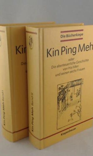 Kin Ping Meh oder Die abenteuerliche Geschichte von Hsi Men und seinen sechs Frauen. Aus dem Chinesischen übertragen von Franz Kuhn. Mit 200 Holzschnitten einer alten chinesischen Ausgabe (Die Bücherkiepe)