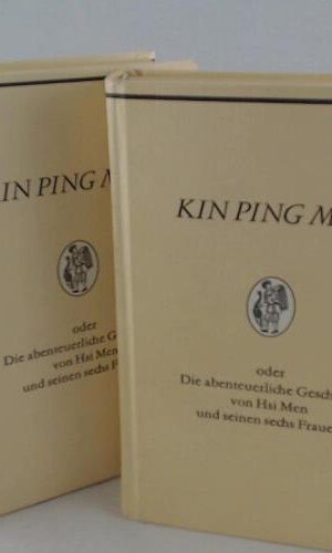 Kin-ping-meh oder die abenteuerliche Geschichte von Hsi Men und seinen sechs Frauen; Bd. 1 + Bd. 2 ( = 2 Bände, = komplett)