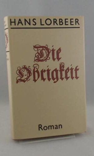 Die Obrigkeit. Roman um Luther und den Ausgang des Bauernkrieges.