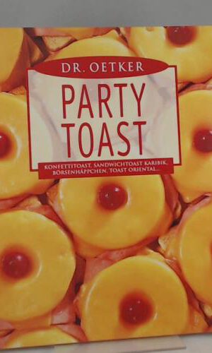Dr. Oetker Party-Toast: Konfettitoast, Sandwichtoast Karibik, Börsenhäppchen, Toast Oriental ...