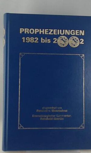 Das Wissen vom Graal Band I - Prophezeiungen 1982 bis 2002 - Detailierte Weissagungen für das politische Zeitgeschehen auf der ganzen Welt. Sowie die kosmischen Kostellationen und ihre Entsprechungen zum Weltgeschehen.