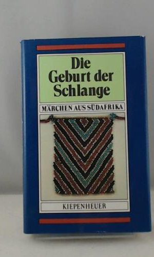 Die Geburt der Schlange - Märchen aus Südafrika
