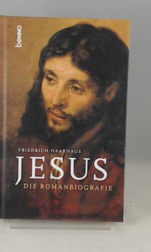 Jesus: Die Romanbiografie