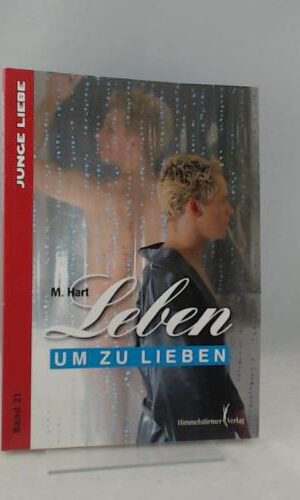 Leben um zu lieben (Junge Liebe)