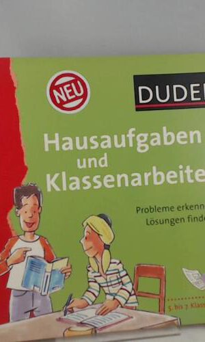 Duden Hausaufgaben und Klassenarbeiten: Probleme erkennen - Lösungen finden. 5. bis 7. Klasse