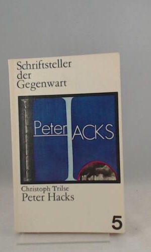 Das Werk des Peter Hacks (Schriftsteller der Gegenwart)