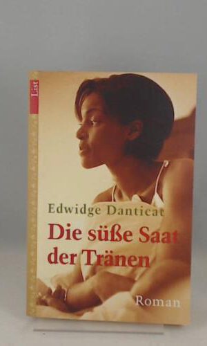 Die süße Saat der Tränen: Roman