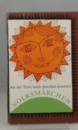 Als die Tiere noch sprechen konnten. Volksmärchen. Deutsch v. B. Alexiew.