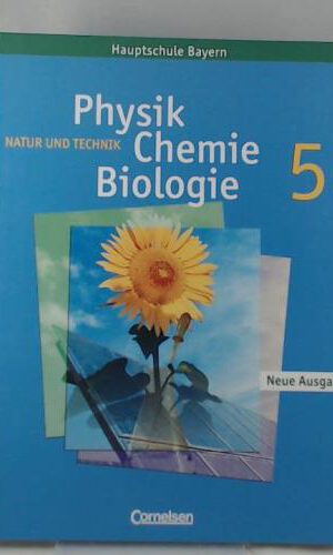 Natur und Technik - Physik/Chemie/Biologie - Mittelschule Bayern: 5. Jahrgangsstufe - Schülerbuch