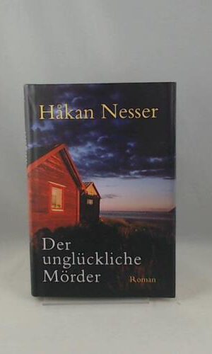 Der unglückliche Mörder : Roman.