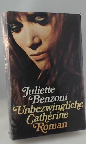 Unbezwingliche Catherine. Roman.