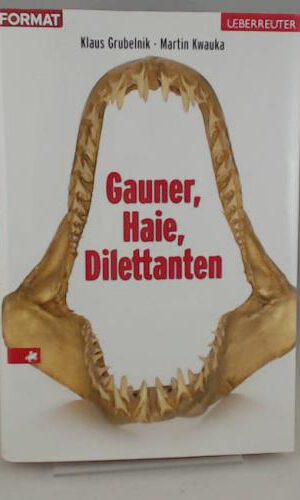 Gauner, Haie, Dilettanten: Die Tricks der Anlagebetrüger und wie Sie sich davor schützen können