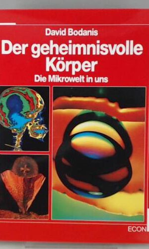 Der geheimnisvolle Körper. Die Mikrowelt in uns
