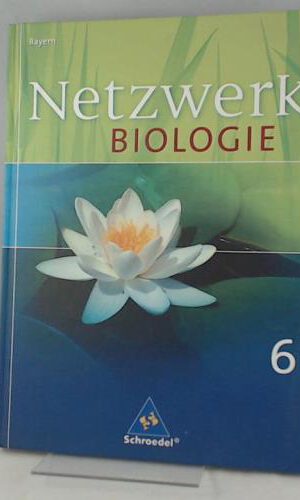Netzwerk Biologie - Ausgabe 2004 für Bayern: Schülerband 6