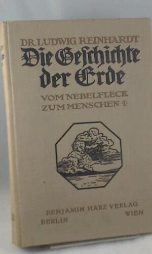 die Geschichte der Erde Band 1. Vom Nebelfleck zum Menschen.