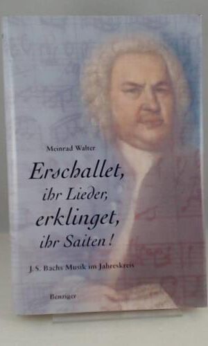 Erschallet, ihr Lieder, erklinget, ihr Saiten!