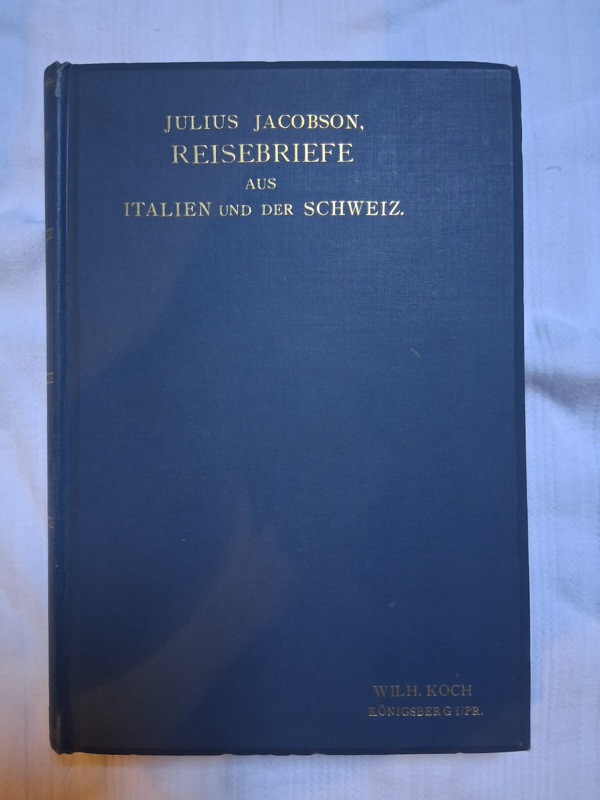 Reisebriefe aus Italien und der Schweiz ordentl. Professor der Augenheilkunde in Königsberg i/Pr. Nach seinem Tode herausgegeben. – Bild 1