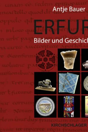 Erfurt. Bilder und Geschichte(n)