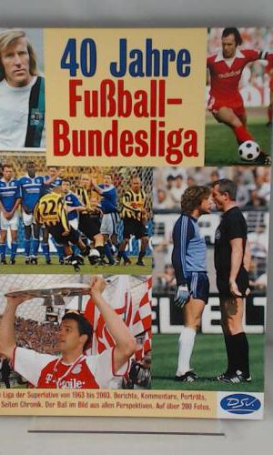40 Jahre Fussball-Bundesliga: Das große Fussball-Buch