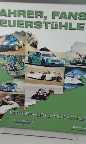 Fahrer, Fans & Feuerstühle: Motorsportland Sachsen