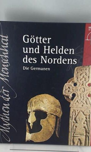 Götter und Helden des Nordens. Die Germanen. Mythen der Menschheit. Weltbild Sammler Editionen.