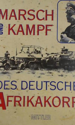'Marsch und Kampf' des deutschen Afrika-Korps 1941